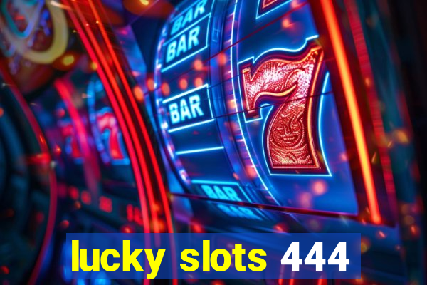 lucky slots 444